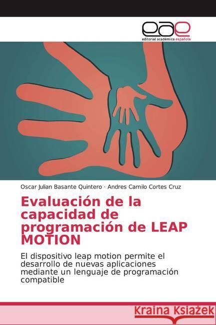 Evaluación de la capacidad de programación de LEAP MOTION : El dispositivo leap motion permite el desarrollo de nuevas aplicaciones mediante un lenguaje de programación compatible