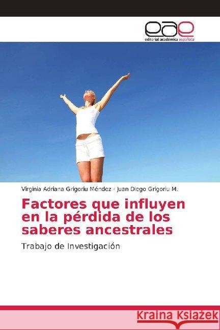Factores que influyen en la pérdida de los saberes ancestrales : Trabajo de Investigación