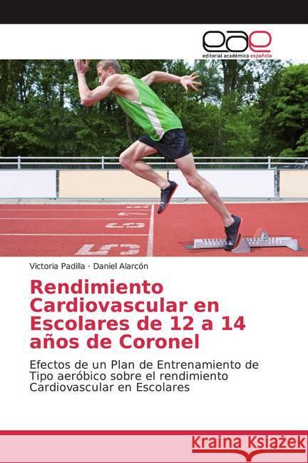 Rendimiento Cardiovascular en Escolares de 12 a 14 años de Coronel : Efectos de un Plan de Entrenamiento de Tipo aeróbico sobre el rendimiento Cardiovascular en Escolares