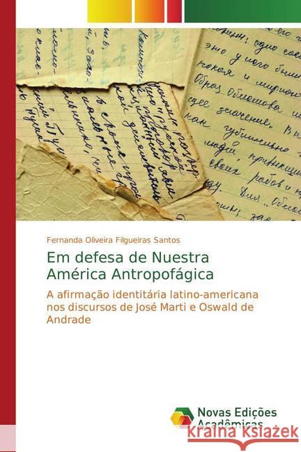 Em defesa de Nuestra América Antropofágica : A afirmação identitária latino-americana nos discursos de José Marti e Oswald de Andrade