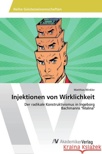 Injektionen von Wirklichkeit : Der radikale Konstruktivismus in Ingeborg Bachmanns 