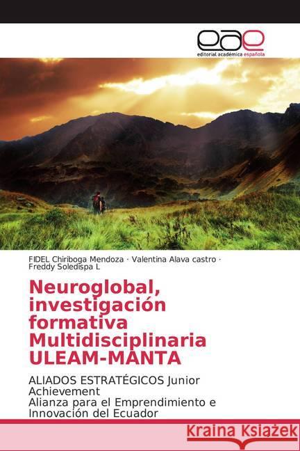 Neuroglobal, investigación formativa Multidisciplinaria ULEAM-MANTA : ALIADOS ESTRATÉGICOS Junior Achievement Alianza para el Emprendimiento e Innovación del Ecuador