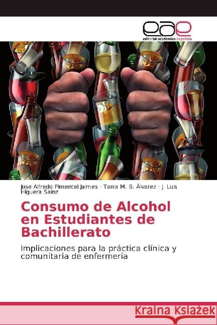 Consumo de Alcohol en Estudiantes de Bachillerato : Implicaciones para la práctica clínica y comunitaria de enfermería