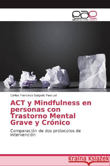 ACT y Mindfulness en personas con Trastorno Mental Grave y Crónico : Comparación de dos protocolos de intervención