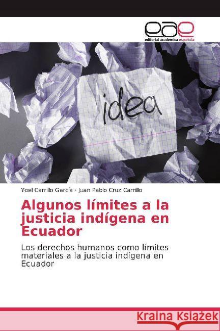 Algunos límites a la justicia indígena en Ecuador : Los derechos humanos como límites materiales a la justicia indígena en Ecuador