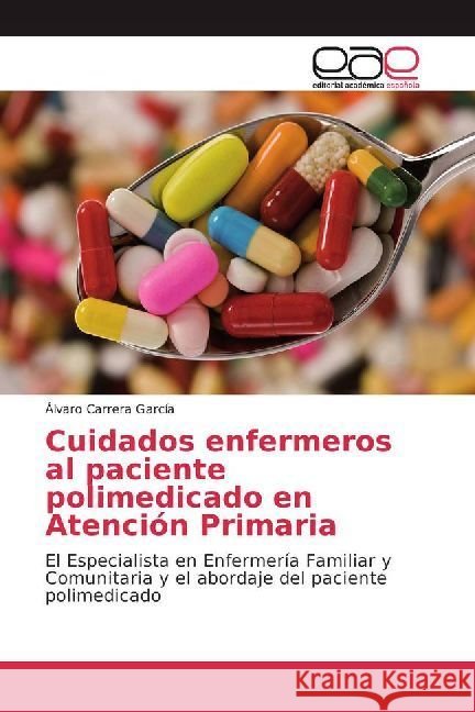 Cuidados enfermeros al paciente polimedicado en Atención Primaria : El Especialista en Enfermería Familiar y Comunitaria y el abordaje del paciente polimedicado