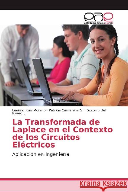 La Transformada de Laplace en el Contexto de los Circuitos Eléctricos : Aplicación en Ingeniería