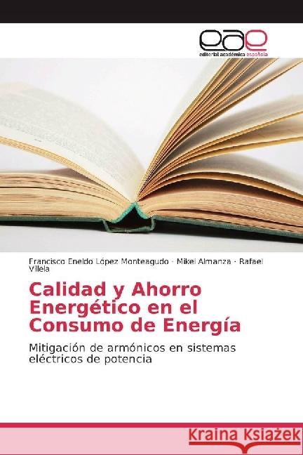 Calidad y Ahorro Energético en el Consumo de Energía : Mitigación de armónicos en sistemas eléctricos de potencia