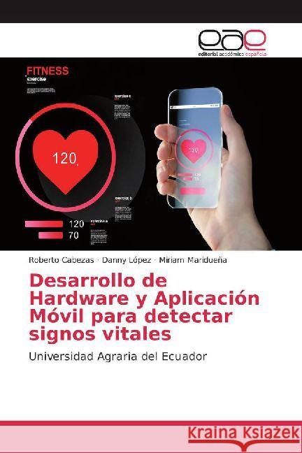 Desarrollo de Hardware y Aplicación Móvil para detectar signos vitales : Universidad Agraria del Ecuador