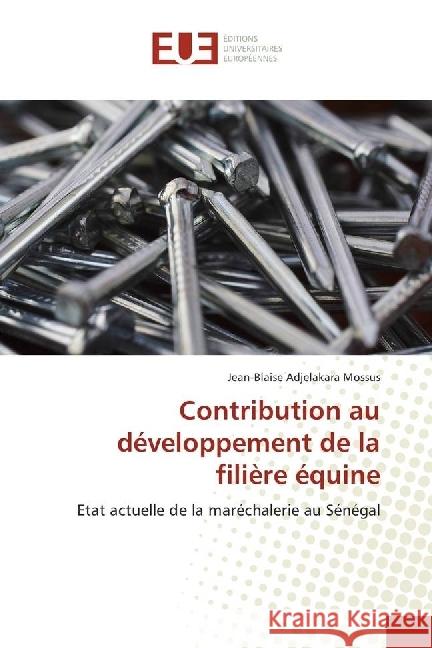 Contribution au développement de la filière équine : Etat actuelle de la maréchalerie au Sénégal
