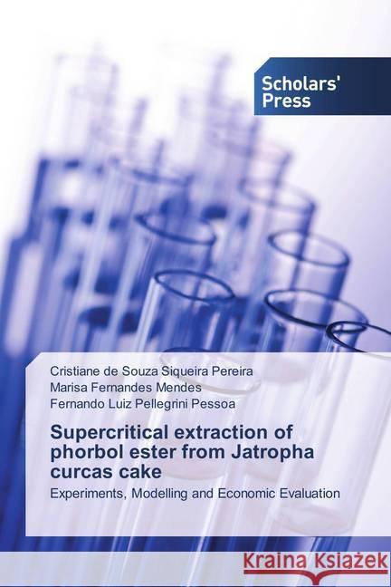 Supercritical extraction of phorbol ester from Jatropha curcas cake : Experiments, Modelling and Economic Evaluation