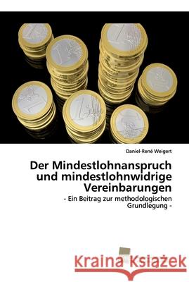 Der Mindestlohnanspruch und mindestlohnwidrige Vereinbarungen