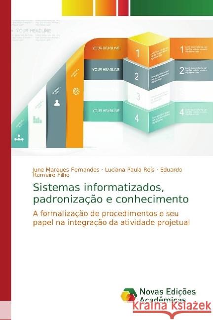 Sistemas informatizados, padronização e conhecimento : A formalização de procedimentos e seu papel na integração da atividade projetual