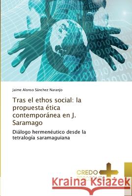 Tras el ethos social: la propuesta ética contemporánea en J. Saramago