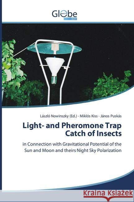 Light- and Pheromone Trap Catch of Insects : in Connection with Gravitational Potential of the Sun and Moon and theirs Night Sky Polarization