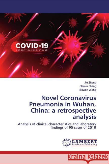 Novel Coronavirus Pneumonia in Wuhan, China: a retrospective analysis : Analysis of clinical characteristics and laboratory findings of 95 cases of 2019