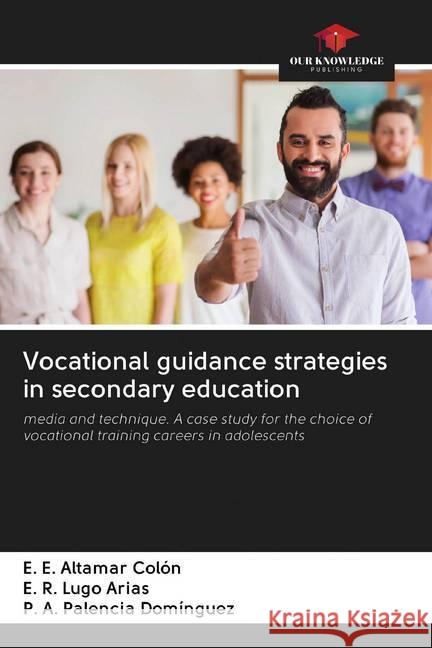 Vocational guidance strategies in secondary education : media and technique. A case study for the choice of vocational training careers in adolescents