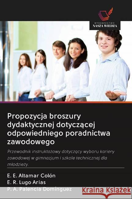 Propozycja broszury dydaktycznej dotyczacej odpowiedniego poradnictwa zawodowego : Przewodnik instruktazowy dotyczacy wyboru kariery zawodowej w gimnazjum i szkole technicznej dla mlodziezy.