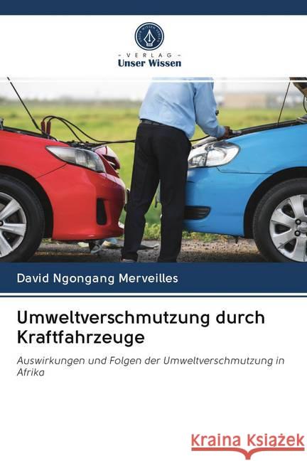 Umweltverschmutzung durch Kraftfahrzeuge : Auswirkungen und Folgen der Umweltverschmutzung in Afrika