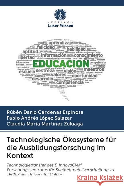 Technologische Ökosysteme für die Ausbildungsforschung im Kontext : Technologietransfer des E-InnovaCMM Forschungszentrums für Saatbettmetallverarbeitung zu TECSIS der Universität Caldas