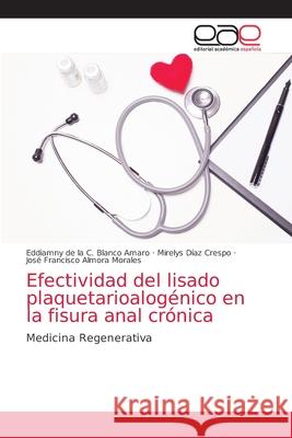 Efectividad del lisado plaquetarioalogénico en la fisura anal crónica