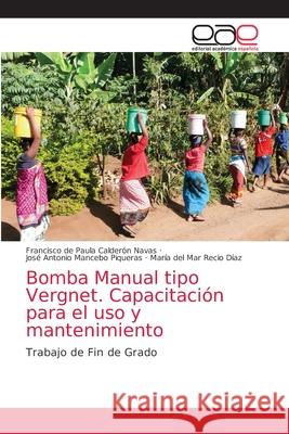 Bomba Manual tipo Vergnet. Capacitación para el uso y mantenimiento
