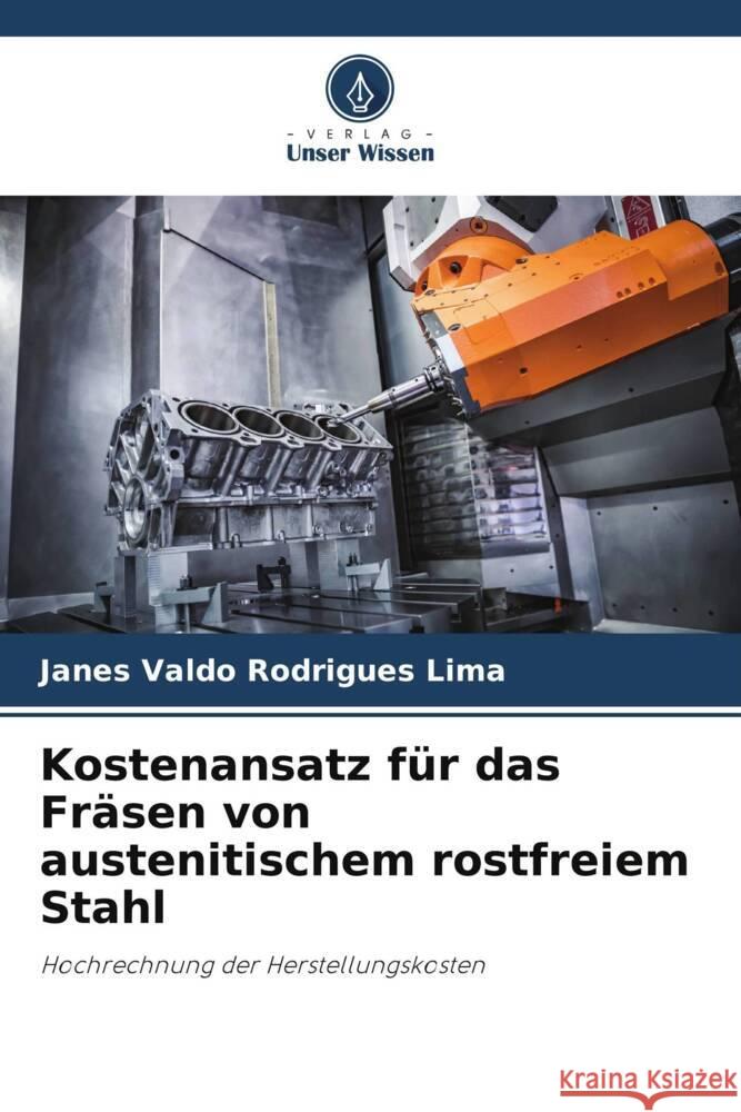 Kostenansatz für das Fräsen von austenitischem rostfreiem Stahl