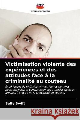 Victimisation violente des expériences et des attitudes face à la criminalité au couteau
