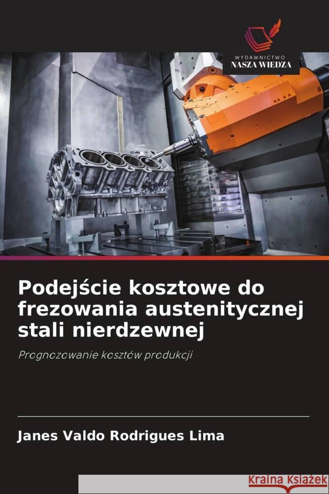 Podejscie kosztowe do frezowania austenitycznej stali nierdzewnej