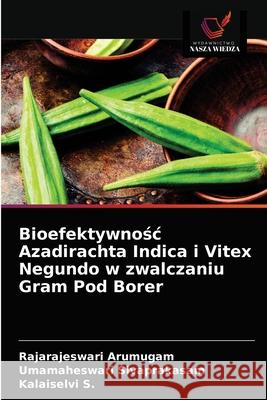 Bioefektywnośc Azadirachta Indica i Vitex Negundo w zwalczaniu Gram Pod Borer