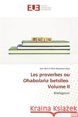 Les proverbes ou Ohabolana betsileo Volume II