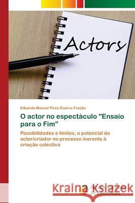 O actor no espectáculo Ensaio para o Fim