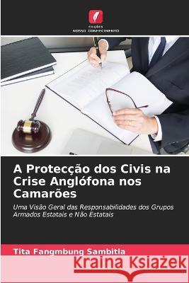 A Protec??o dos Civis na Crise Angl?fona nos Camar?es