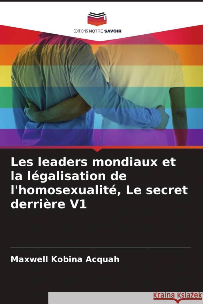 Les leaders mondiaux et la légalisation de l'homosexualité, Le secret derrière V1