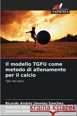 Il modello TGFU come metodo di allenamento per il calcio