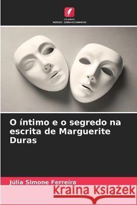 O intimo e o segredo na escrita de Marguerite Duras