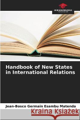 Handbook of New States in International Relations