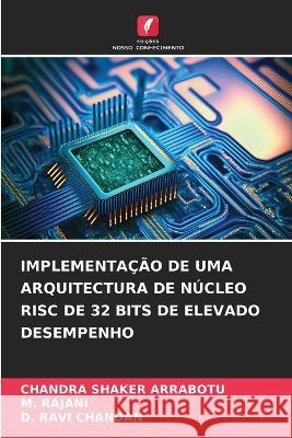 Implementacao de Uma Arquitectura de Nucleo RISC de 32 Bits de Elevado Desempenho