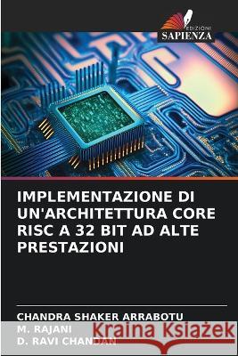 Implementazione Di Un'architettura Core RISC a 32 Bit Ad Alte Prestazioni