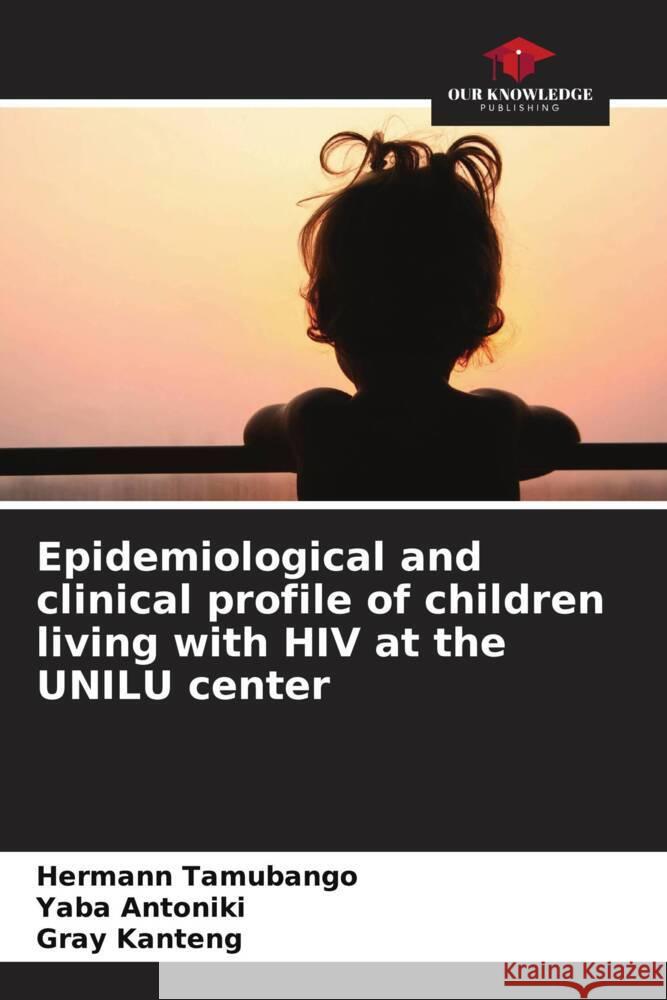 Epidemiological and clinical profile of children living with HIV at the UNILU center