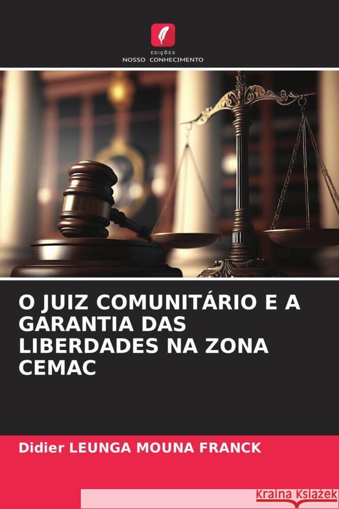 O JUIZ COMUNITÁRIO E A GARANTIA DAS LIBERDADES NA ZONA CEMAC