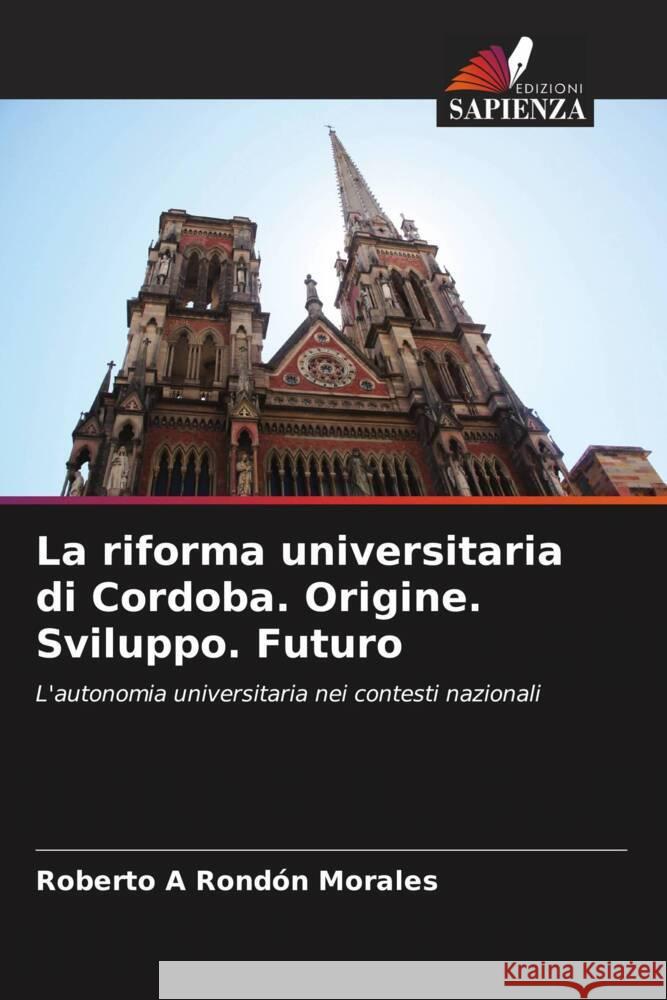 La riforma universitaria di Cordoba. Origine. Sviluppo. Futuro