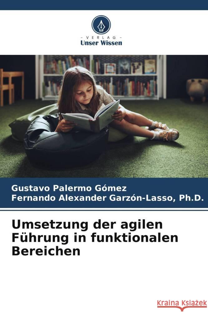 Umsetzung der agilen F?hrung in funktionalen Bereichen