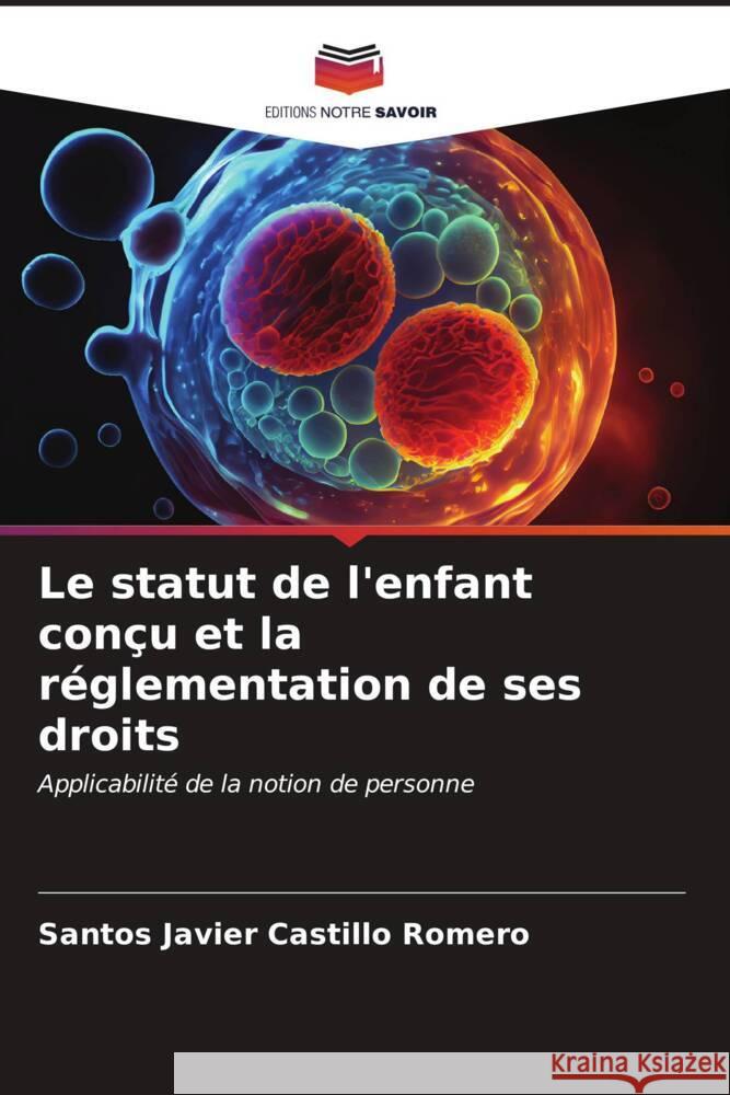 Le statut de l'enfant con?u et la r?glementation de ses droits