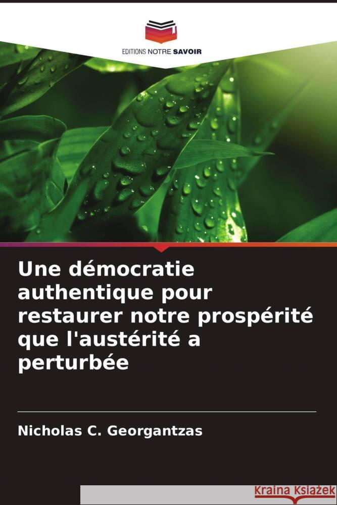 Une d?mocratie authentique pour restaurer notre prosp?rit? que l'aust?rit? a perturb?e