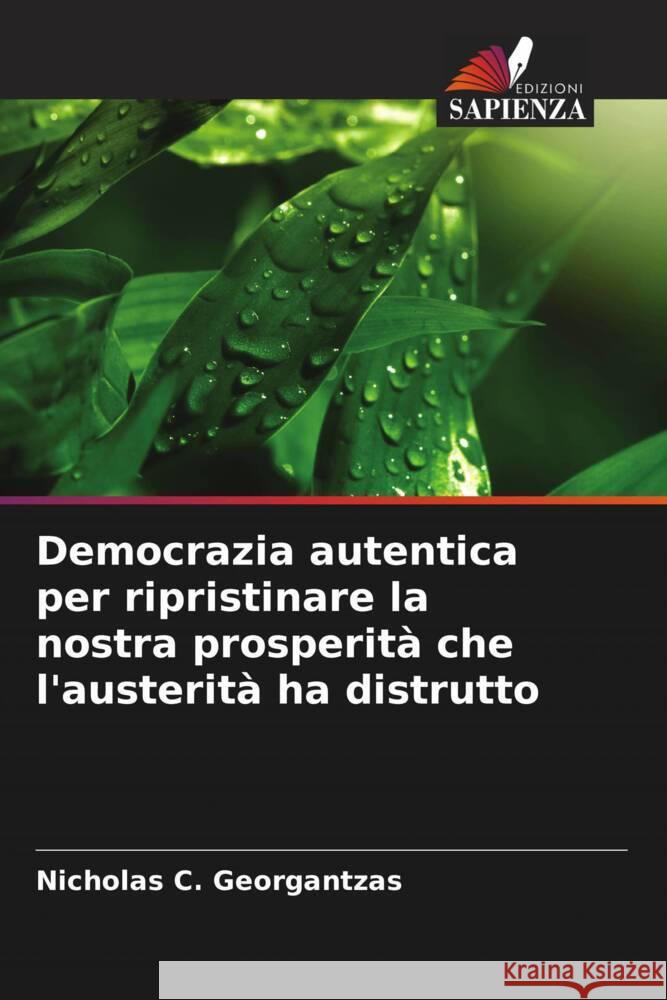 Democrazia autentica per ripristinare la nostra prosperit? che l'austerit? ha distrutto