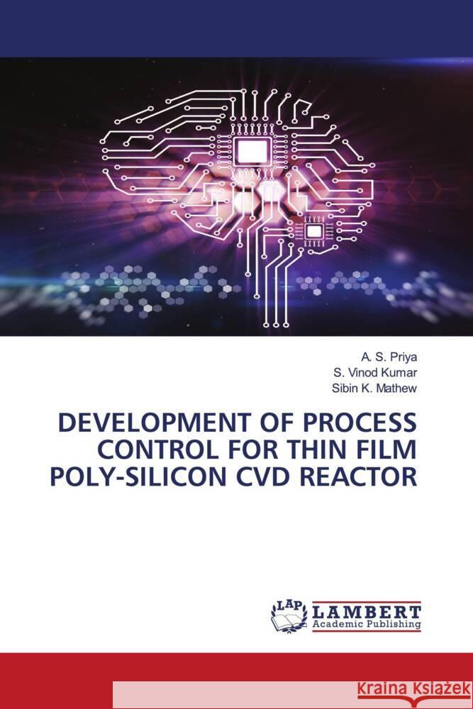 DEVELOPMENT OF PROCESS CONTROL FOR THIN FILM POLY-SILICON CVD REACTOR