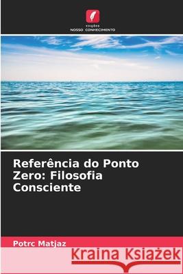 Refer?ncia do Ponto Zero: Filosofia Consciente