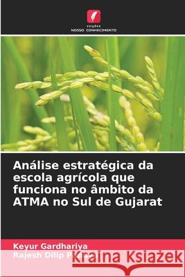 An?lise estrat?gica da escola agr?cola que funciona no ?mbito da ATMA no Sul de Gujarat