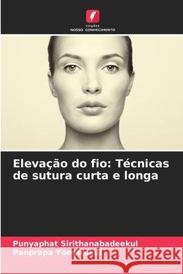 Eleva??o do fio: T?cnicas de sutura curta e longa